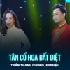 Tân Cổ Hoa Bất Diệt