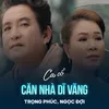 About Căn Nhà Dĩ Vãng Song