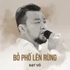 About Bỏ Phố Lên Rừng Song