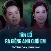 Tân Cổ Ra Giêng Anh Cưới Em