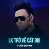 LK Trở Về Cát Bụi