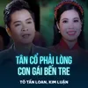 Tân Cổ Phải Lòng Con Gái Bến Tre