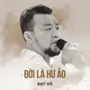 About Đời Là Hư Ảo Song