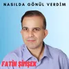 Nasılda Gönül Verdim