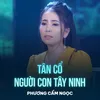 Tân Cổ Người Con Tây Ninh