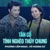 About Tân Cổ Tình Nghèo Thủy Chung Song