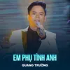 Em Phụ Tình Anh