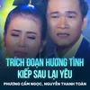 About Trích Đoạn Hương Tình, Kiếp Sau Lại Yêu Song