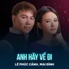 About Anh Hãy Về Đi Song