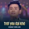 About Trót Yêu Dại Khờ Song