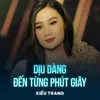 Dịu Dàng Đến Từng Phút Giây