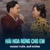 About Hái Hoa Rừng Cho Em Song