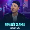 Đừng Nói Xa Nhau