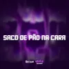 About SACO DE PÃO NA CARA Song