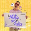 About La Meta Es Ser Feliz Song