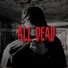 About All Dead Song