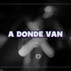 About A Dónde Van Song