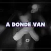 A Dónde Van