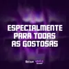 ESPECIALMENTE PARA TODAS AS GOSTOSAS