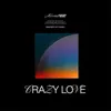 About Crazy Love (feat. JWLKRS Worship & Chandler Moore) Song