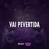 About VAI PEVERTIDA Song
