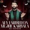 Aey Farishton Mujhe Karbala