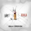 About Bala Perdida Song