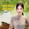 About Neo Đậu Bến Quê Song