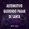 About Automotivo Querendo Pagar de Santa Song