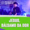 Jesus, Bálsamo da Dor