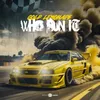 About Who Run It Song