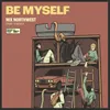 About Be Myself Song