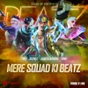 About Mere Squad ki BeatZ Song