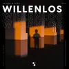 About Willenlos Song