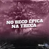 About NO BECO ÉPICA NA THECA Song