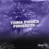 About TOMA PIROCA PIRIQUETE Song
