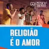 About Religião É o Amor Song