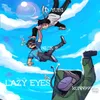 About Lazy Eyes Song