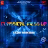 About Classical Mess Up Song