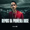 About DEPOIS DA PRIMEIRA DOSE Song