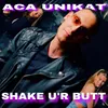 About SHAKE U'R BUTT Song