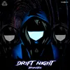 About DRIFT NIGHT Song