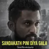 Sandakath Pini Diya Gala