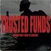 Trusted Funds (feat. Chung)