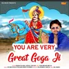 About You Are Very Great Goga Ji Song