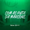 About COM AS PUTA DA MARCONE Song