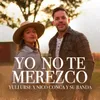 About Yo No Te Merezco Song