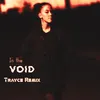 In The Void (Trayce Remix)