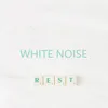 1 White Noise for Rest