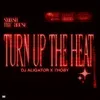 About Turn Up The Heat Song
